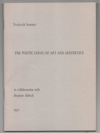 Item #199616 The Poetic Logic of Art and Aesthetics in Collaboration with Stephen Aldrich....