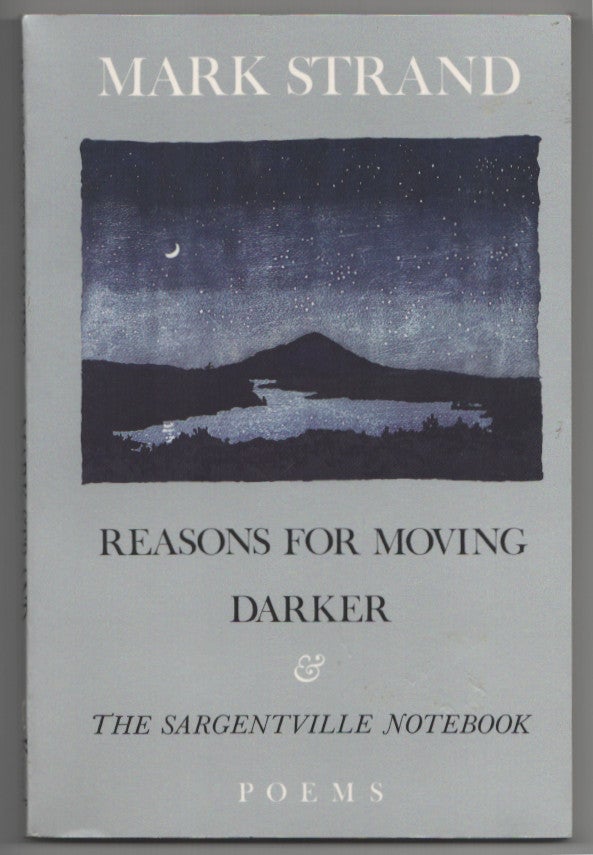 Reasons for Moving, Darker & The Sargentville Notebook by Mark STRAND on  Jeff Hirsch Books