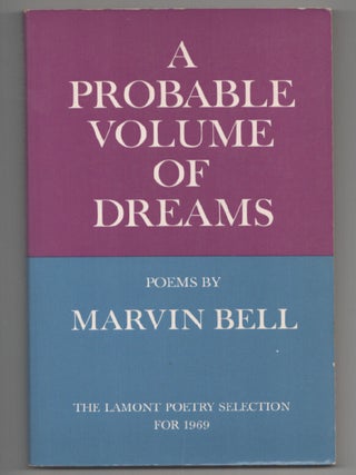 Item #199930 A Probable Volume of Dreams. Marvin BELL