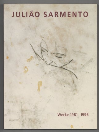 Item #199957 Juliao Sarmento: Werke 1981 - 1996. Juliao SARMENTO, Hubertus Gassner, Nancy...