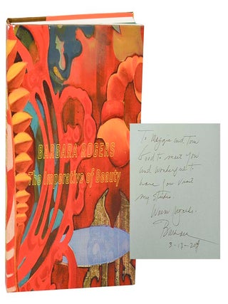 Item #200182 Barbara Rogers: The Imperative of Beauty (Signed First Edition). Barbara...