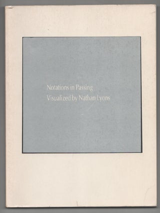 Item #200385 Notations in Passing: Visualized by Nathan Lyons. Nathan LYONS