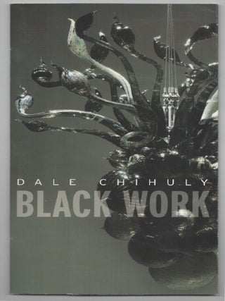 Item #200561 Dale Chihuly: Black Work. Dale CHIHULY
