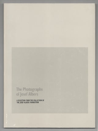 Item #200578 The Photographs of Josef Albers: A Selection From the Collection of The Josef...