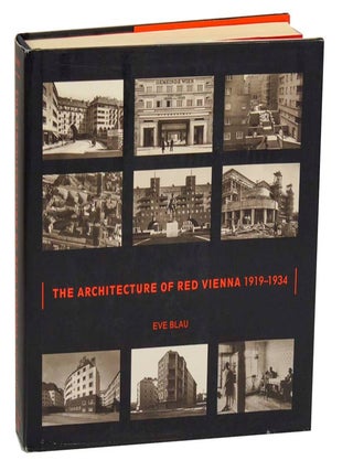 Item #200729 The Architecture of Red Vienna 1919-1934. Eve BLAU