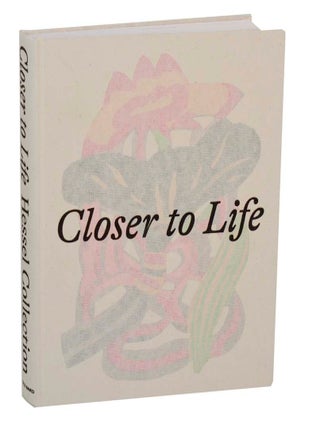 Item #200736 Closer to Life: Drawings and Works on Paper in the Marieluise Hessel...
