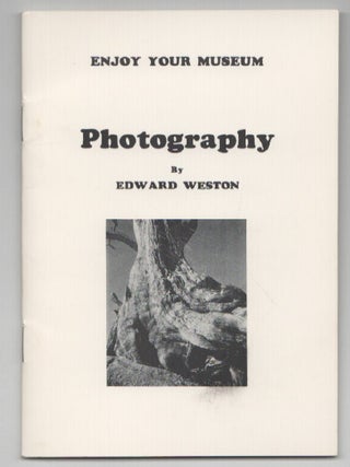Item #200791 Enjoy Your Museum IIc Photography. Edward WESTON