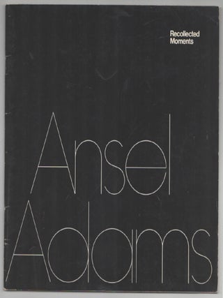Item #200859 Ansel Adams: Recollected Moments. Ansel ADAMS
