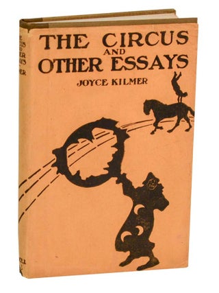 The Circus and Other Essays. Joyce KILMER.