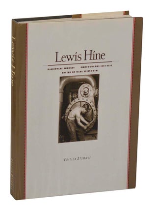 Item #200966 Lewis Hine: Passionate Journey, Photographs 1905-1937. Lewis HINE, Marianne...