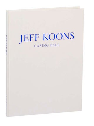 Item #200974 Jeff Koons: Gazing Ball. Jeff KOONS, Francesco Bonami
