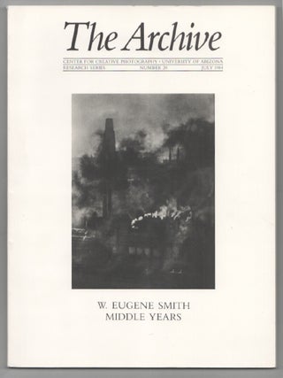 Item #201057 W. Eugene Smith: The Middle Years - The Archive Number 20, July 1984. W. Eugene...