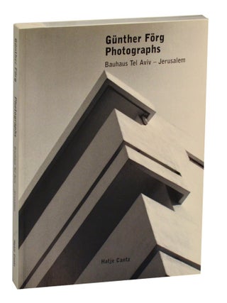 Item #201113 Gunther Forg Photographs: Bauhaus Tel Aviv - Jerusalem. Gunther FORG