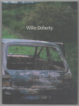 Item #201182 Willie Doherty. Willie DOHERTY, Dan Cameron
