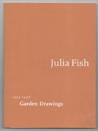 Item #201186 Julia Fish: Drawings 1993-1996. Julia FISH