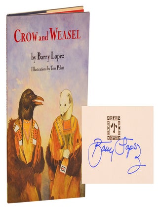 Item #201311 Crow and Weasel (Signed First Edition). Barry LOPEZ, Tom Pohrt