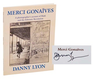 Item #201374 Merci Gonaives: A Photographer's Account of Haiti and the February Revolution...