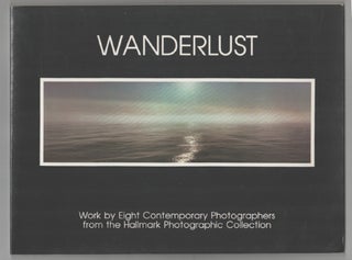 Item #201394 Wanderlus: Work by Eight Contemporary Photographers from teh Hallmark...