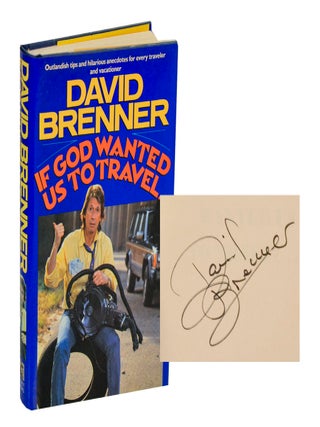 Item #201586 If God Wanted Us To Travel (Signed First Edition). David BRENNER