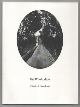 Item #201604 The Whole Show. Charles SWEDLUND