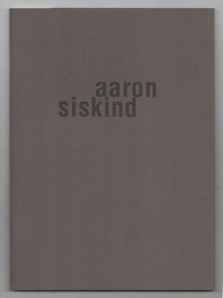 Item #201646 Aaron Siskind: Photographs 1944-1963. Andrew ROTH, Aaron Siskind, Peter C. Bunnell