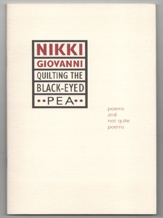 Item #201764 Quilting the Black-Eyed Pea: Poems & Not Quite Poems. Nikki GIOVANNI