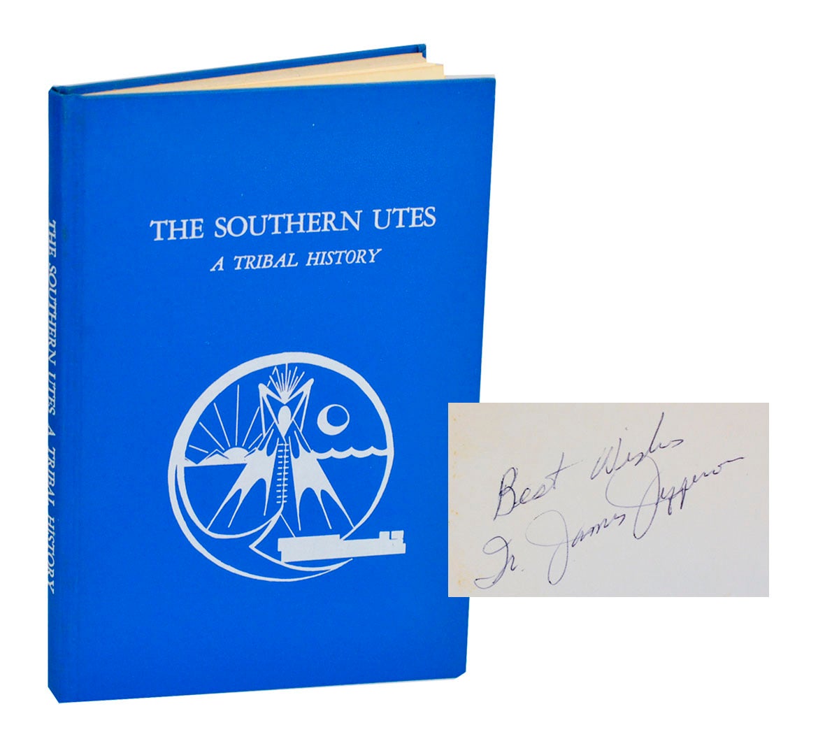 The Southern Utes: A Tribal History Signed | James JEFFERSON, Robert W ...