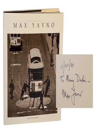 Item #201862 The Photography of Max Yavno (Signed First Edition). Max YAVNO, Ben Maddow