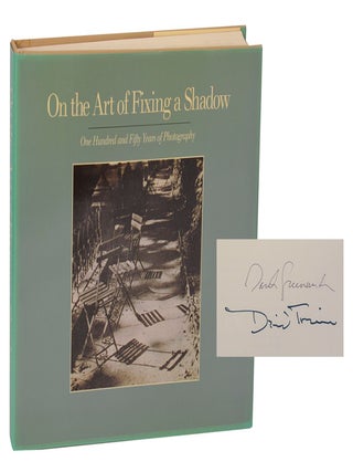 Item #201889 On the Art of Fixing A Shadow: One Hundred and Fifty Years of Photography....