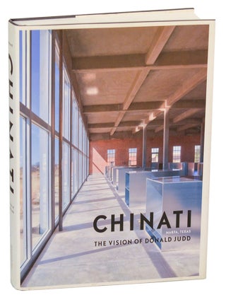 Item #201890 Chinati: The Vision of Donald Judd. Donald JUDD, Richard Shiff, Nicholas...