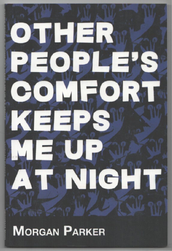 Other People's Comfort Keeps Me Up At Night | Morgan PARKER