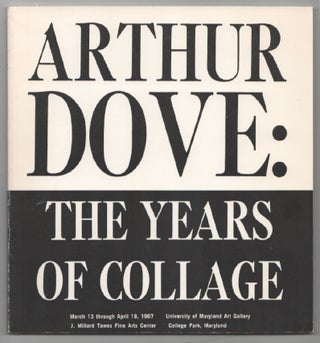 Item #201984 Arthur Dove: The Years of Collage. Arthur DOVE, Dorothy Rylander Johnson