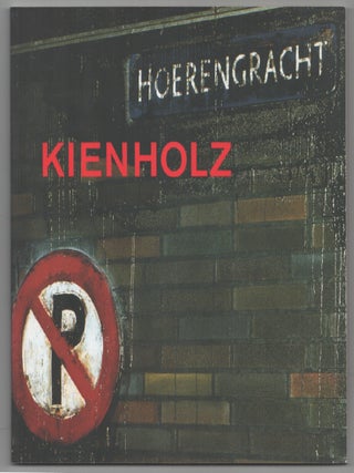 Item #201998 Kienholz: The Hoerengracht. Ed KIENHOLZ, Nancy Reddin Kienholz, Marco Livingstone