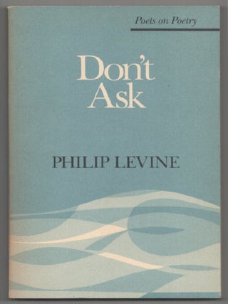 Item #202058 Don't Ask. Philip LEVINE