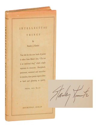 Item #202091 Intellectual Things (Signed First Edition). Stanley J. KUNITZ
