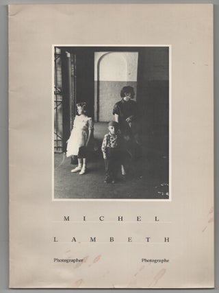 Item #202210 Michael Lambeth: Photographer / Photographe. Michael LAMBETH, Michael Torosian