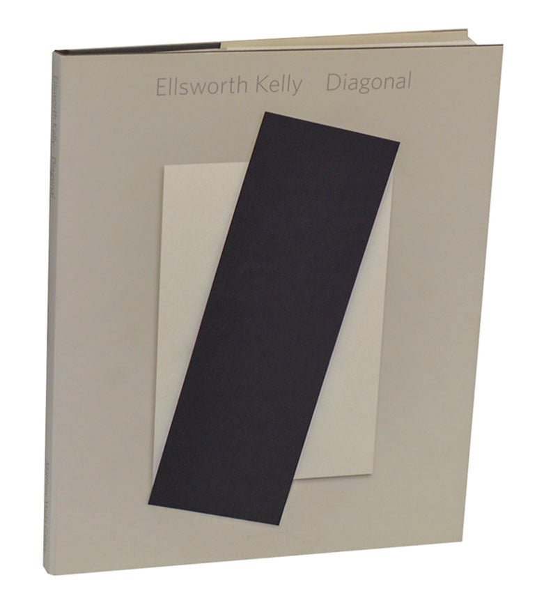 Ellsworth Kelly: Diagonal | Ellsworth KELLY, Johanna Burton