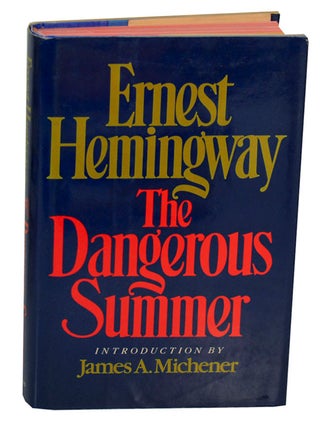 Item #202397 The Dangerous Summer. Ernest HEMINGWAY, James A. Michener
