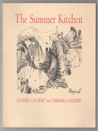 Item #202553 The Summer Kitchen. Sandra GILBERT, Barbara Hazard