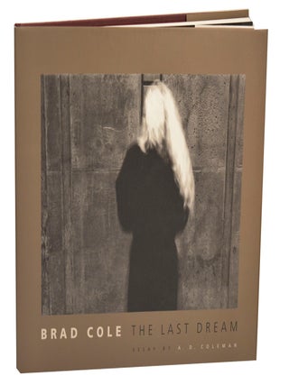 Item #202822 The Last Dream. Brad COLE, A D. Coleman