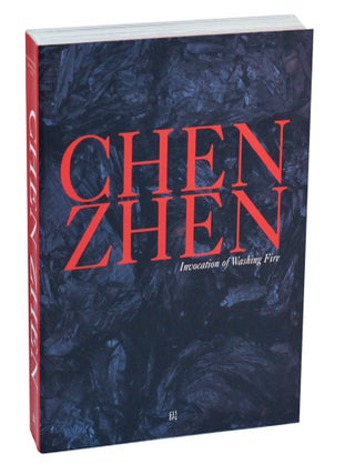 Item #202918 Chen Zhen: Invocation of Washing Fire. Chen ZHEN, Chen Bo, Daniel Buren