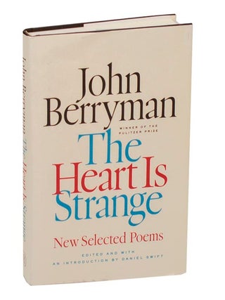Item #202981 The Heart is Strange: New Selected Poems. John BERRYMAN