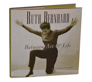 Item #203056 Ruth Bernhard: Between Art & Life. Margaretta K. - Ruth Bernhard MITCHELL