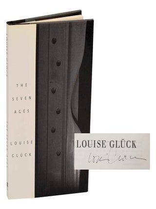 Item #203076 The Seven Ages (Signed First Edition). Louise GLUCK