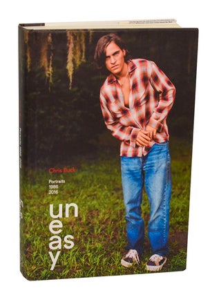 Uneasy: Portraits 1986-2016. Chris BUCK, Sheila Heti.