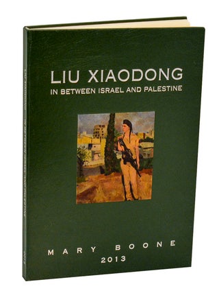 Liu Xiaodong: In Between Israel and Palestine. Liu XIAODONG, Hou Hanru.