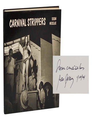Item #203281 Carnival Strippers (Signed First Edition). Susan MEISELAS, Sylvia Wolf, Deirdre...