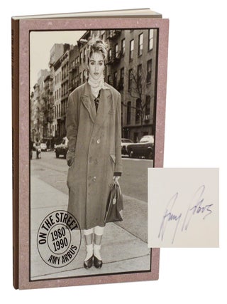 Item #203291 On The Street 1980-1990 (Signed First Edition). Amy ARBUS, A M. Homes