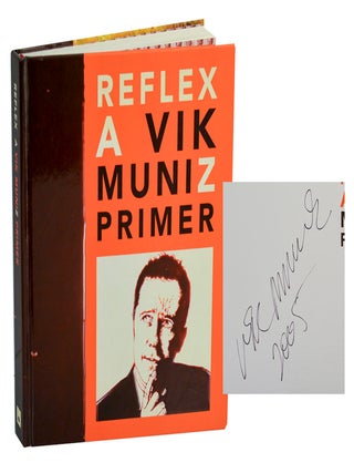 Item #203328 Reflex: A Vik Muniz Primer (Signed First Edition). Vik MUNIZ