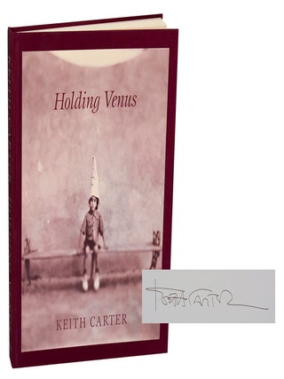 Item #203497 Holding Venus (Signed First Edition). Keith CARTER, John Wood